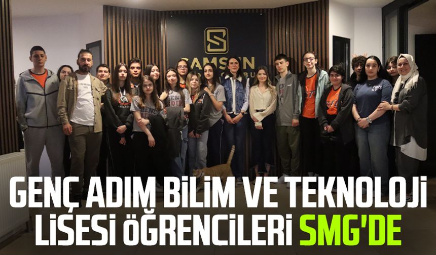 Genç Adım Bilim ve Teknoloji Lisesi öğrencileri SMG'de