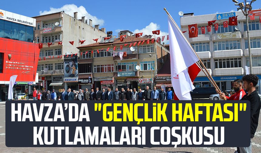 Havza’da "Gençlik Haftası" kutlamaları coşkusu