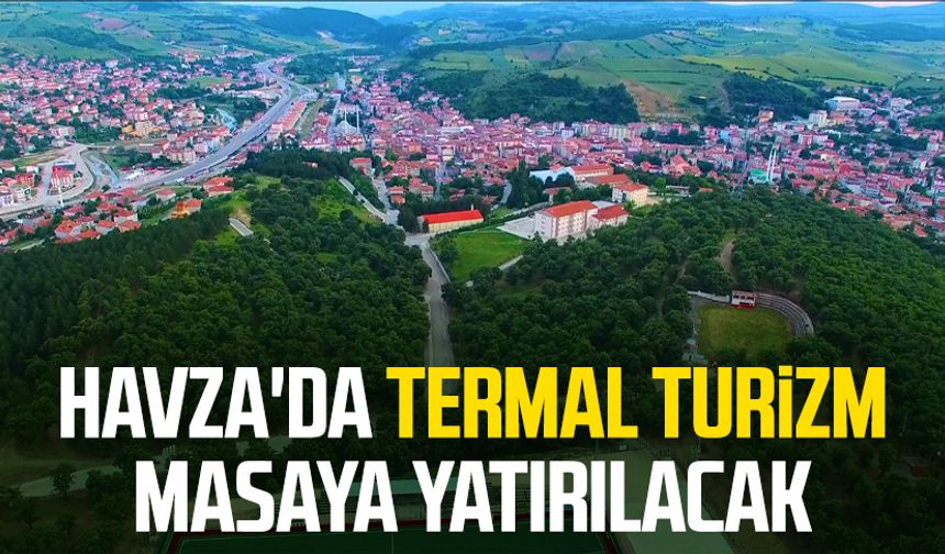 Havza'da termal turizm masaya yatırılacak