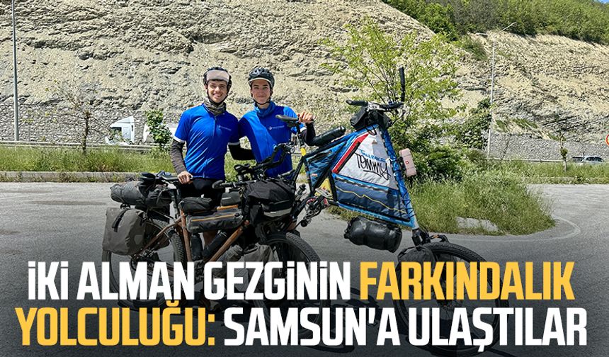 İki Alman gezginin farkındalık yolculuğu: Samsun'a ulaştılar
