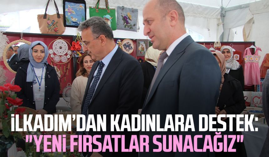 İlkadım’dan kadınlara destek: "Yeni fırsatlar sunacağız"