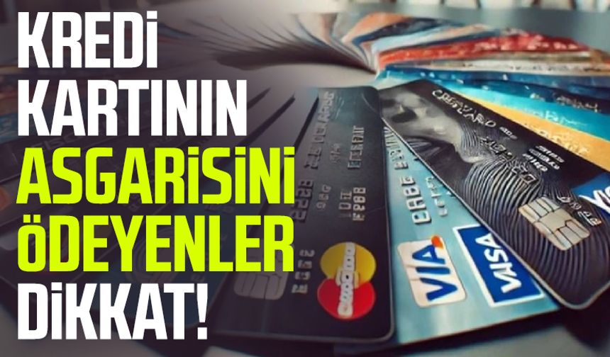 Kredi kartının asgarisini ödeyenler dikkat!