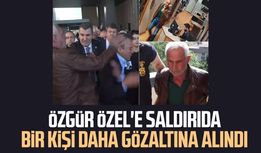 Özgür Özel'e saldırıda bir kişi daha gözaltına alındı
