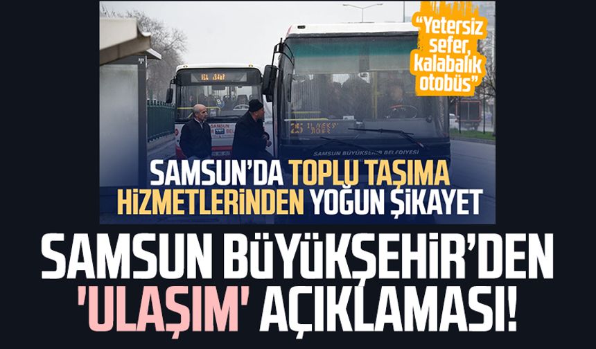 Samsun Büyükşehir Belediyesi'nden 'ulaşım' açıklaması!