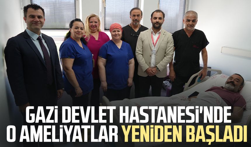 Samsun'da Gazi Devlet Hastanesi'nde o ameliyatlar yeniden başladı