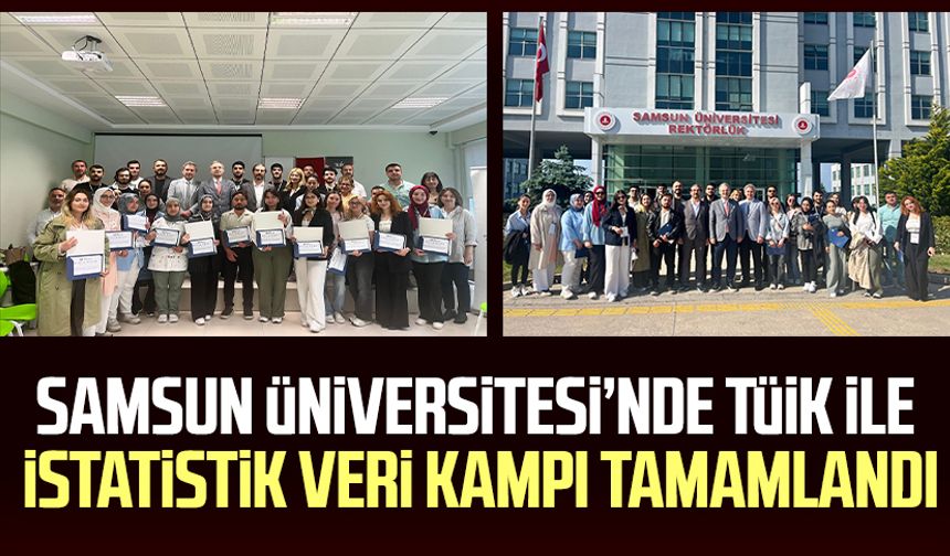 Samsun Üniversitesi’nde TÜİK ile İstatistik Veri Kampı tamamlandı