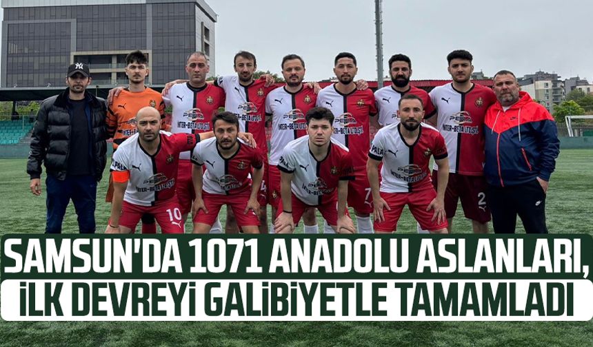 Samsun'da 1071 Anadolu Aslanları, ilk devreyi galibiyetle tamamladı