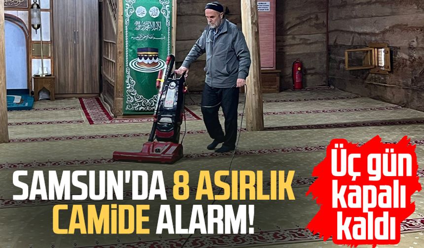 Samsun'da 8 asırlık camide alarm! Üç gün kapalı kaldı