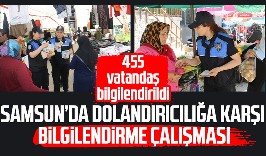Samsun’da polis ekiplerinden dolandırıcılığa karşı bilgilendirme çalışması