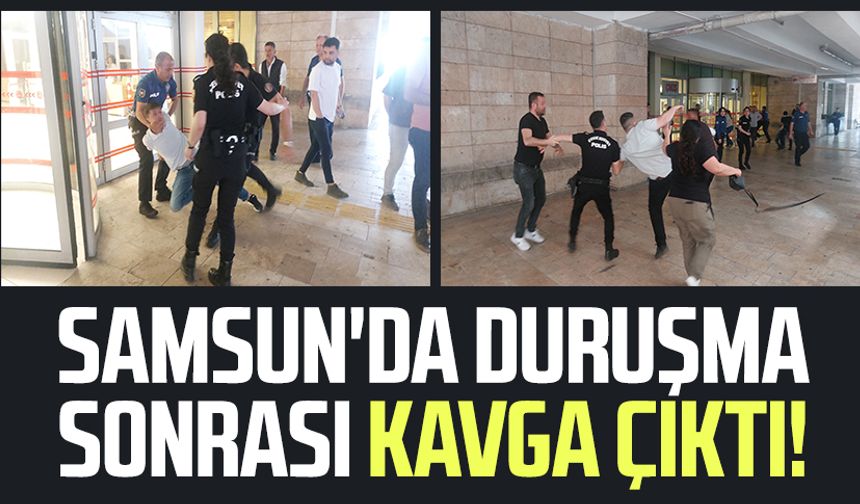 Samsun'da duruşma sonrası kavga çıktı!