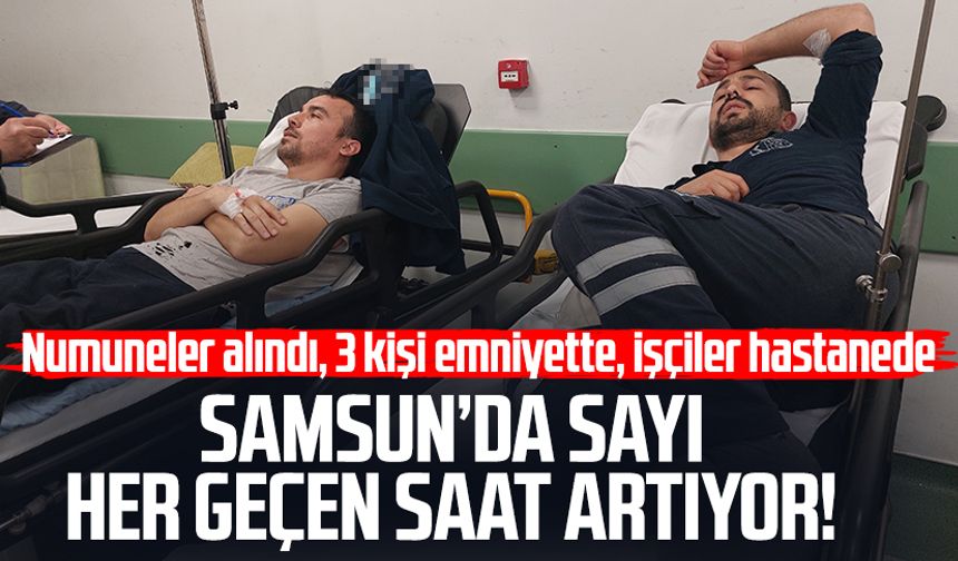 Samsun'da fabrikalarda zehirlenen işçilerin sayısı artıyor! Numuneler alındı