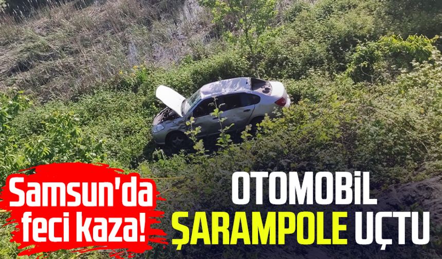 Samsun'da feci kaza! Otomobil şarampole yuvarlandı!