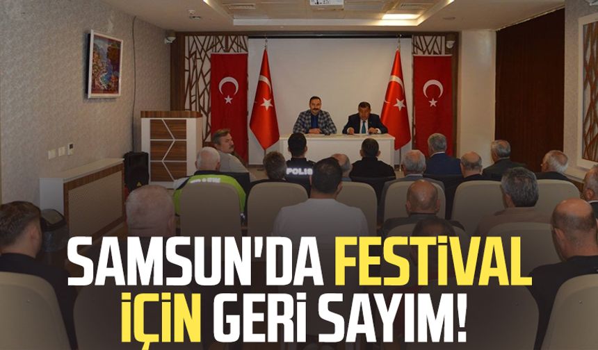 Samsun'da festival için geri sayım!