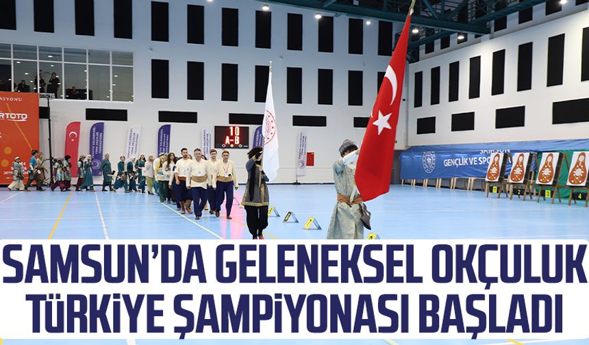 Samsun’da Geleneksel Okçuluk Türkiye Şampiyonası başladı