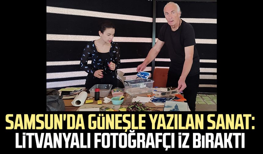 Samsun'da güneşle yazılan sanat: Litvanyalı fotoğrafçı iz bıraktı