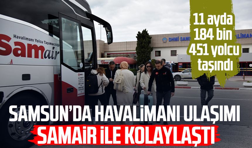 Samsun’da havalimanı ulaşımı SAMAIR ile kolaylaştı