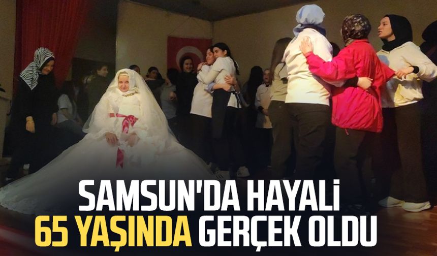 Samsun'da hayali 65 yaşında gerçek oldu