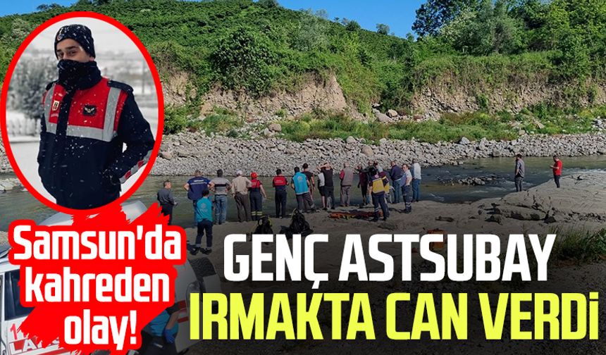 Samsun'da kahreden olay! Astsubay Çavuş Hakan Fidan boğularak hayatını kaybetti