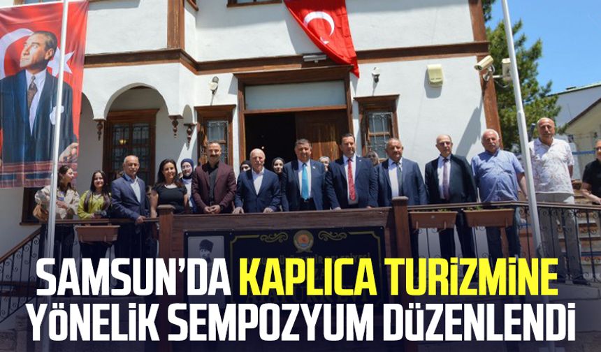 Samsun’da kaplıca turizmine yönelik sempozyum düzenlendi