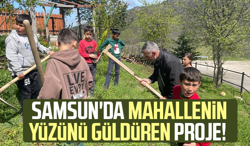 Samsun'da o mahallenin yüzünü güldüren proje!