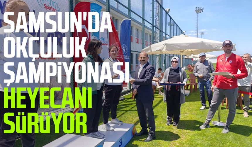 Samsun'da Okçuluk Şampiyonası heyecanı sürüyor