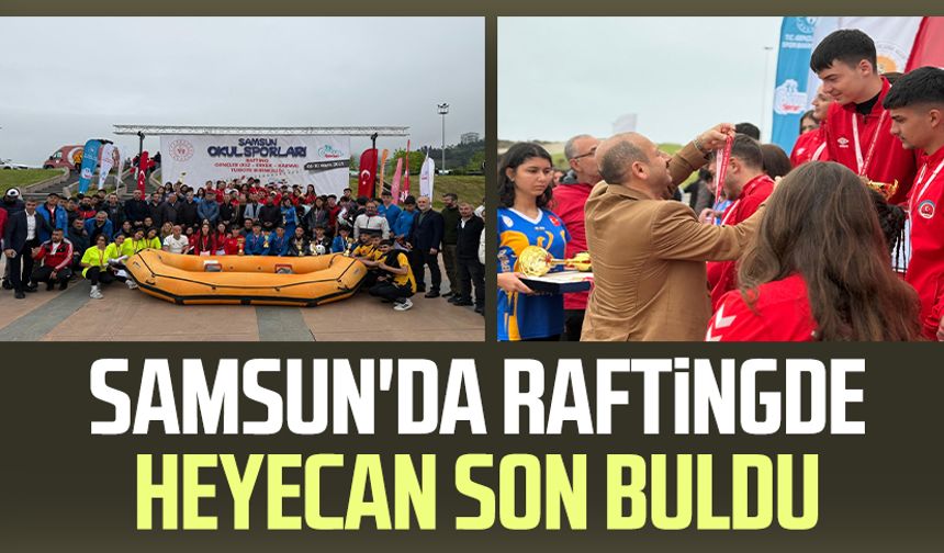 Samsun'da raftingde heyecan son buldu