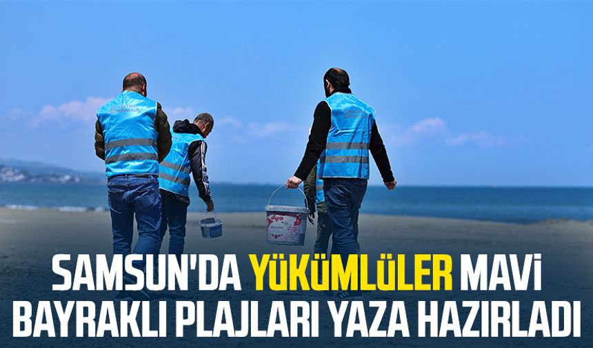 Samsun'da yükümlüler mavi bayraklı plajları yaza hazırladı