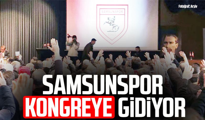 Samsunspor kongreye gidiyor: O üyeler katılamayacak