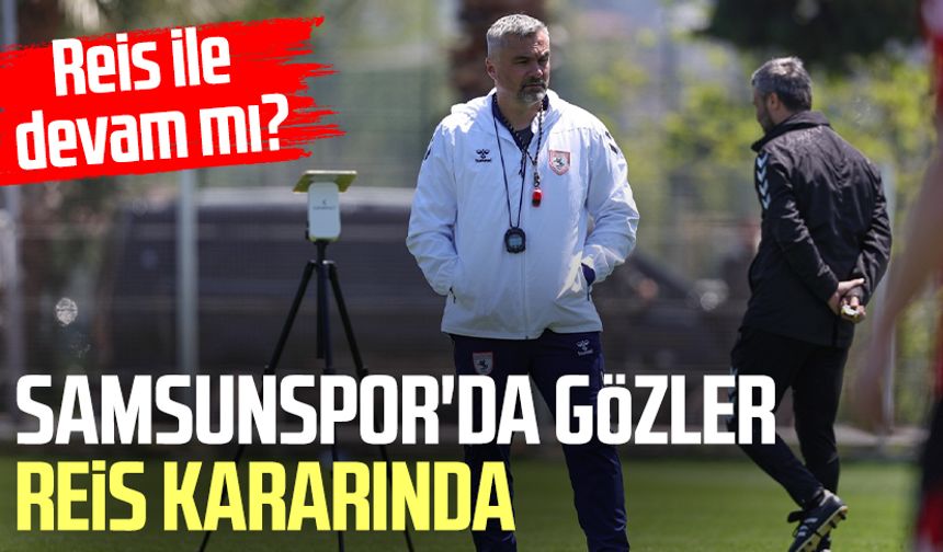 Samsunspor'da gözler Thomas Reis kararında: Yola devam edilecek mi?