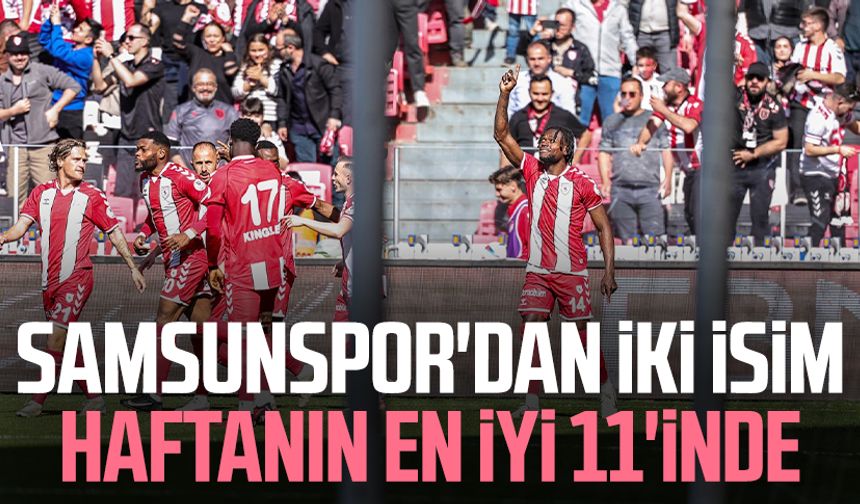 Samsunspor'dan iki isim haftanın en iyi 11'inde