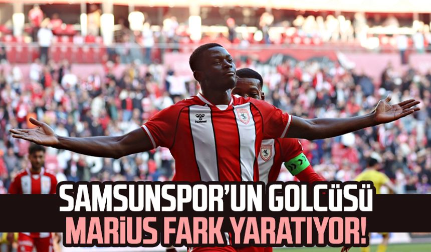 Samsunspor’un golcüsü Marius fark yaratıyor!
