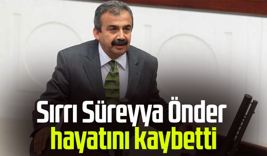 Sırrı Süreyya Önder hayatını kaybetti