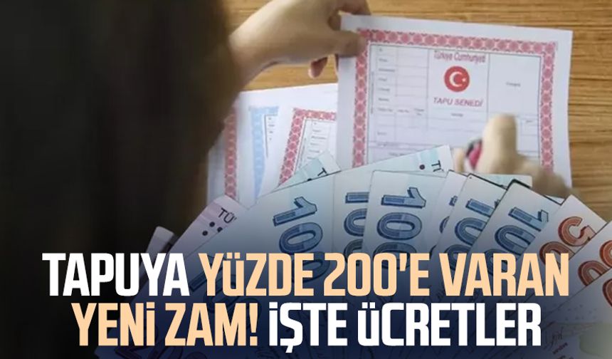 Tapuya yüzde 200'e varan yeni zam! İşte ücretler