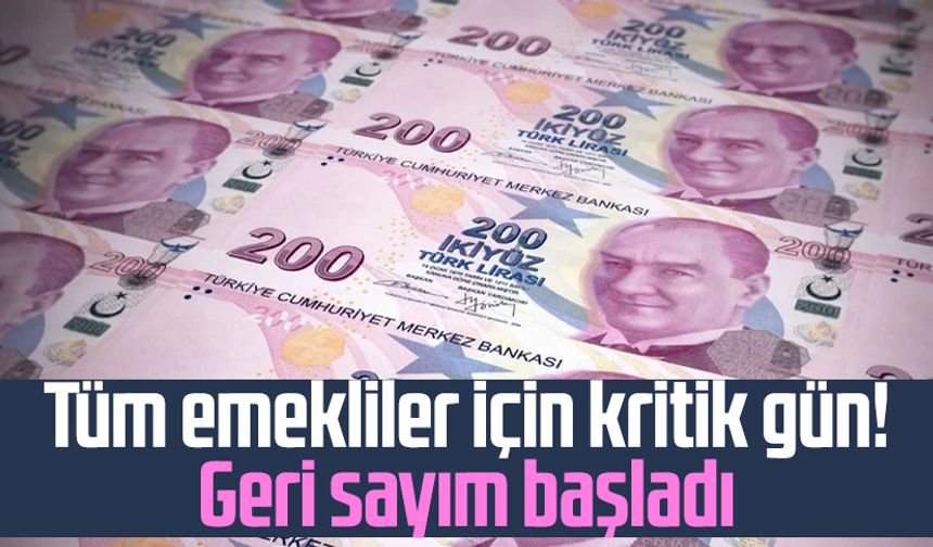 Tüm emekliler için kritik gün! Geri sayım başladı
