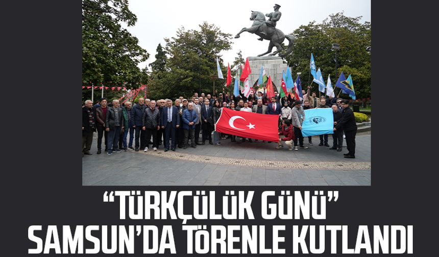 "Türkçülük Günü" Samsun’da törenle kutlandı