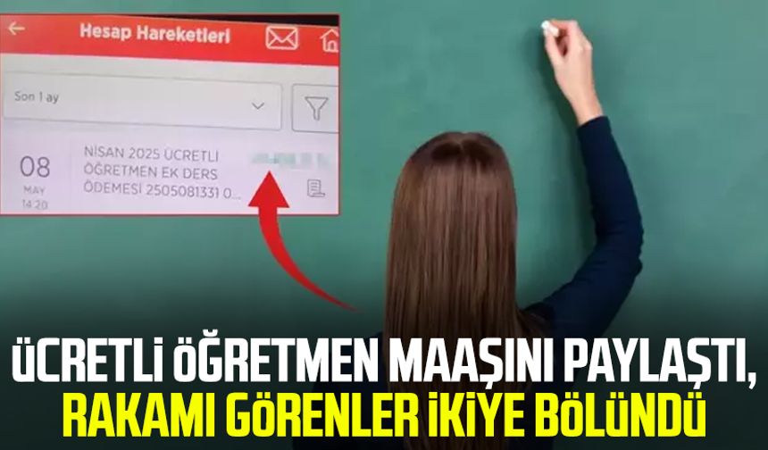 Ücretli öğretmen maaşını paylaştı, rakamı görenler ikiye bölündü