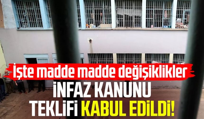 İnfaz kanunu teklifi kabul edildi! İşte madde madde değişiklikler