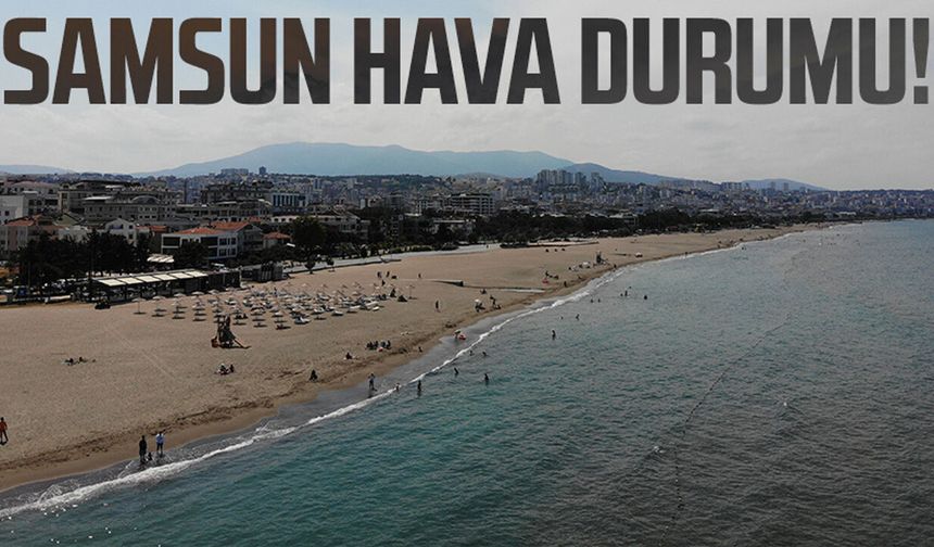 Samsun hava durumu 20 Nisan Pazartesi