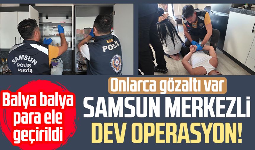 Samsun merkezli dev operasyon! Balya balya para ele geçirildi