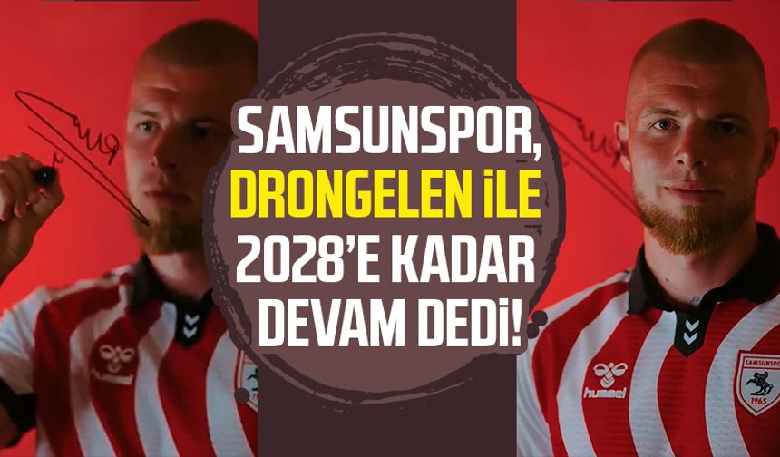 Samsunspor, van Drongelen ile 2028’e kadar devam dedi!