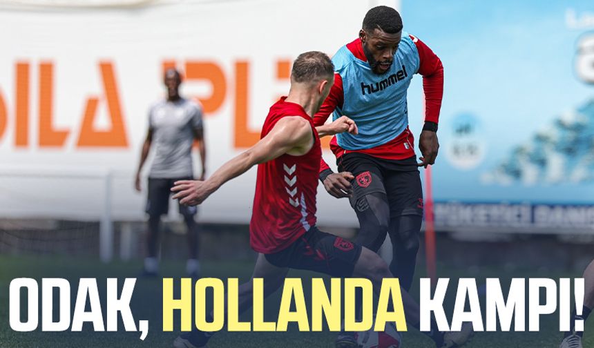 Samsunspor'un odağı Hollanda kampı!