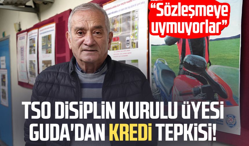 TSO Disiplin Kurulu Üyesi Hasan Guda'dan kredi tepkisi!
