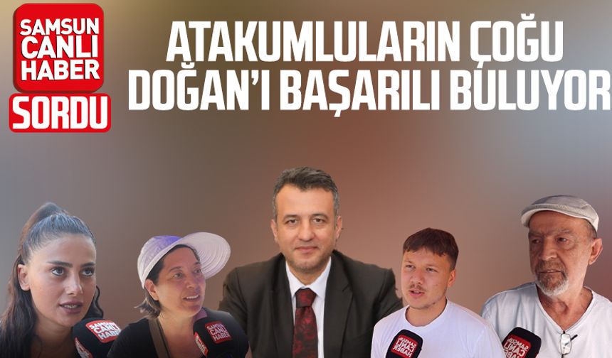 Atakumluların çoğu Halit Doğan’ı başarılı buluyor