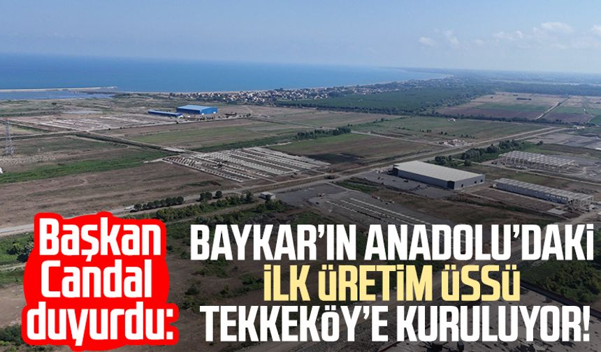 Baykar’ın Anadolu’daki ilk üretim üssü Tekkeköy’e kuruluyor!