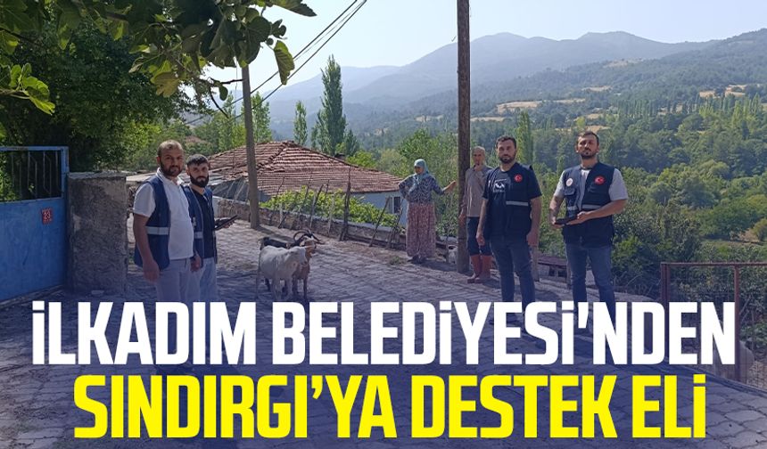 İlkadım Belediyesi'nden Sındırgı’ya destek eli