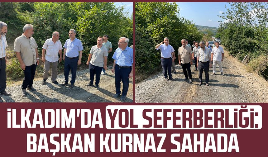 İlkadım'da yol seferberliği: Başkan İhsan Kurnaz sahada