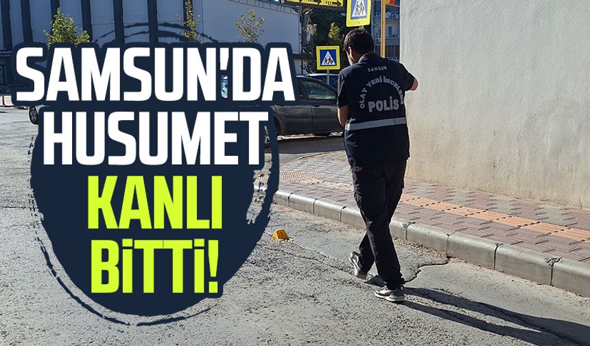 Samsun'da husumet kanlı bitti! 1 yaralı