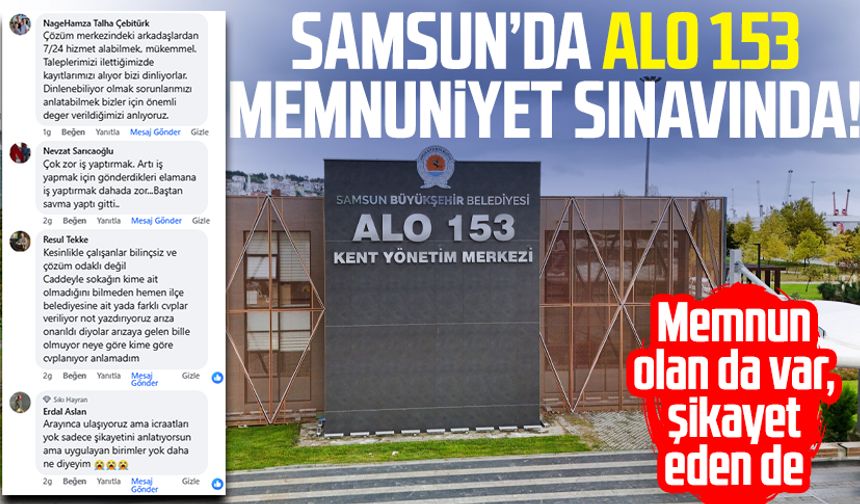 Samsun'da ALO 153 memnuniyet sınavında! Memnun olan da var, şikayet eden de