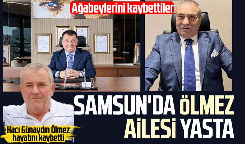 Samsun'da Ölmez ailesi yasta