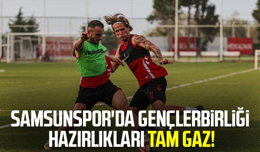 Samsunspor'da Gençlerbirliği hazırlıkları tam gaz devam!